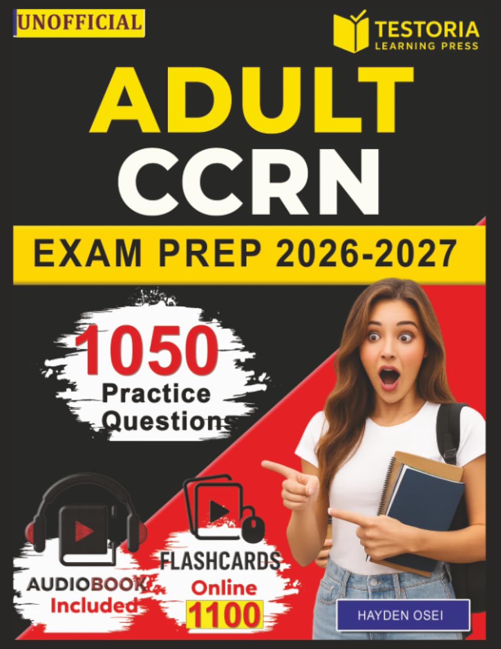 Unofficial Adult CCRN Prep: 1050 Practice Questions with Detailed Explanations for Adult Critical Care Nursing Certification