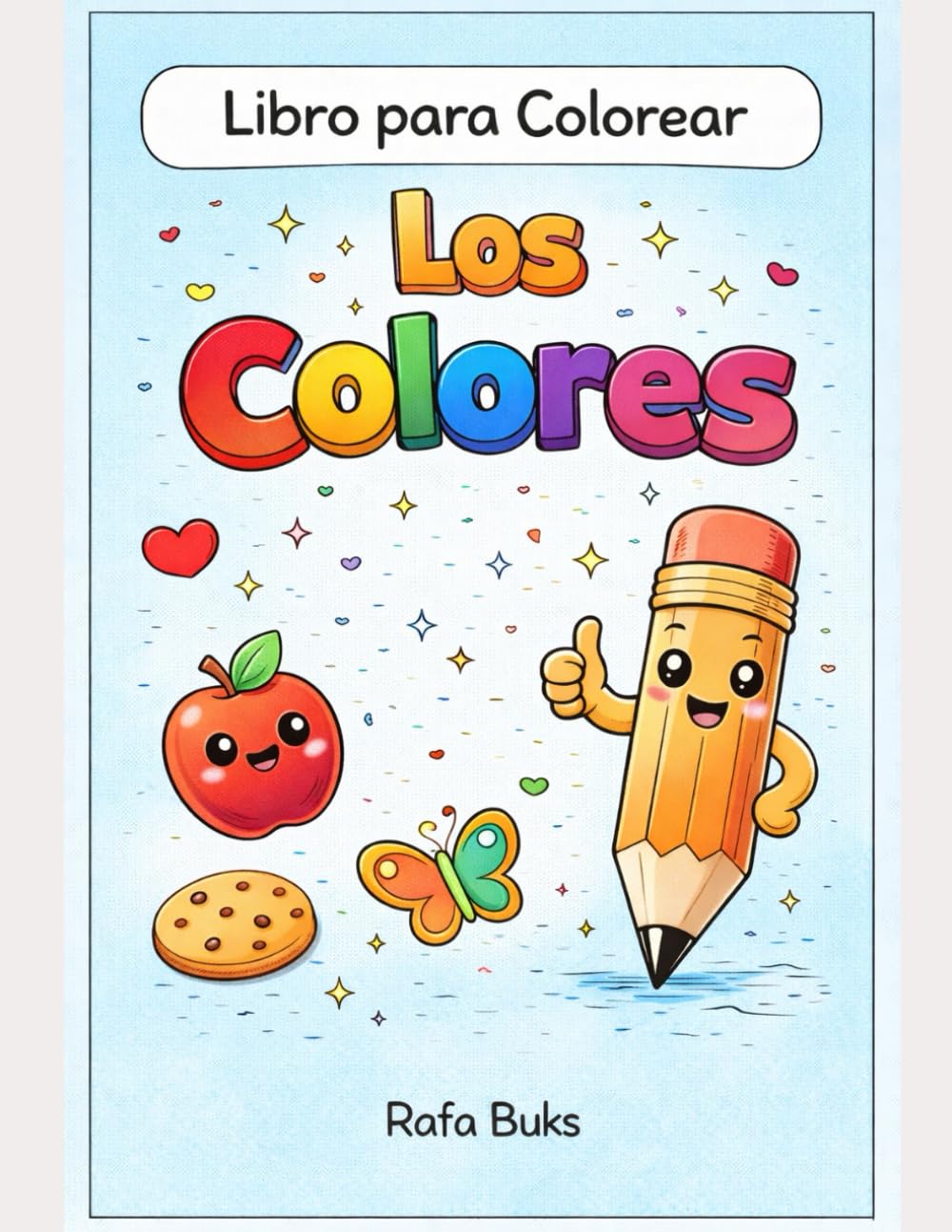 Los Colores: Libro para colorear infantil (Rafa Buks - Aprender Jugando)