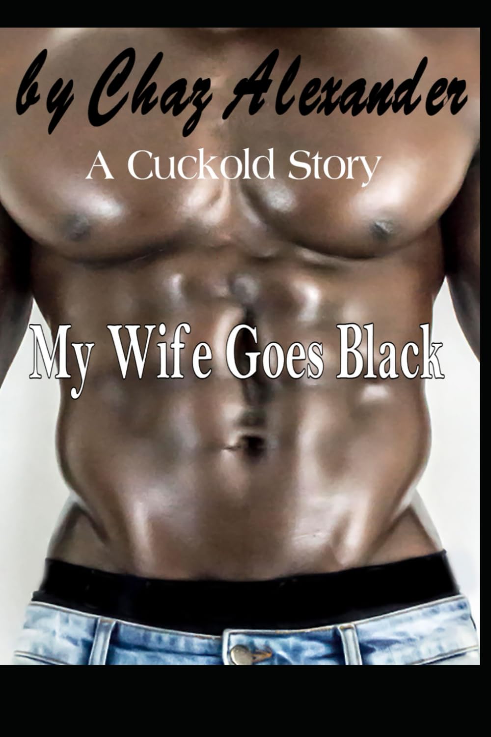 My Wife Goes Black: A Cuckold Story