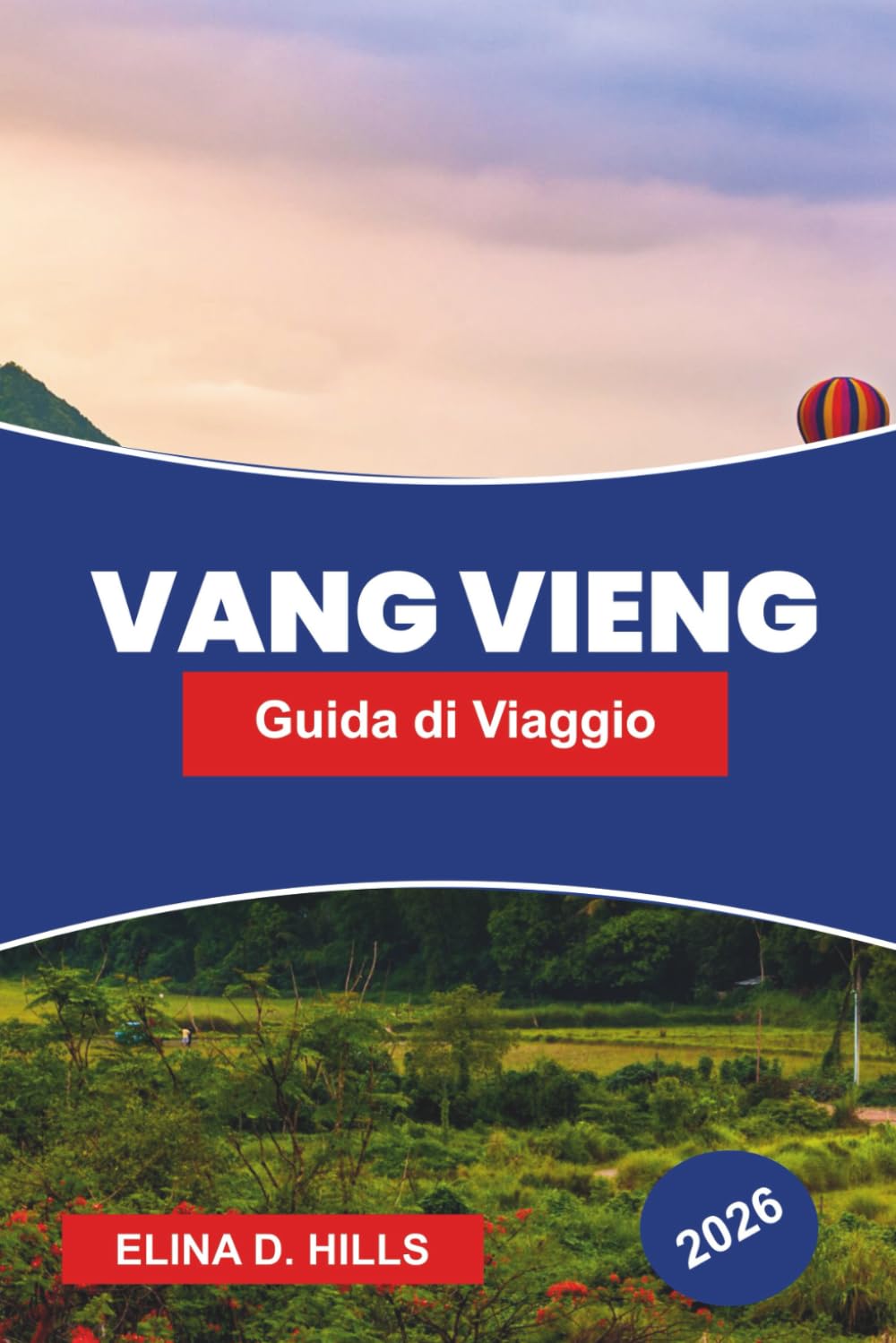 VANG VIEN Guida di viaggio 2026: Esplora montagne calcarea, attività fluviali, grotte, avventure all'aperto e consigli pratici per il tuo viaggio in Laos