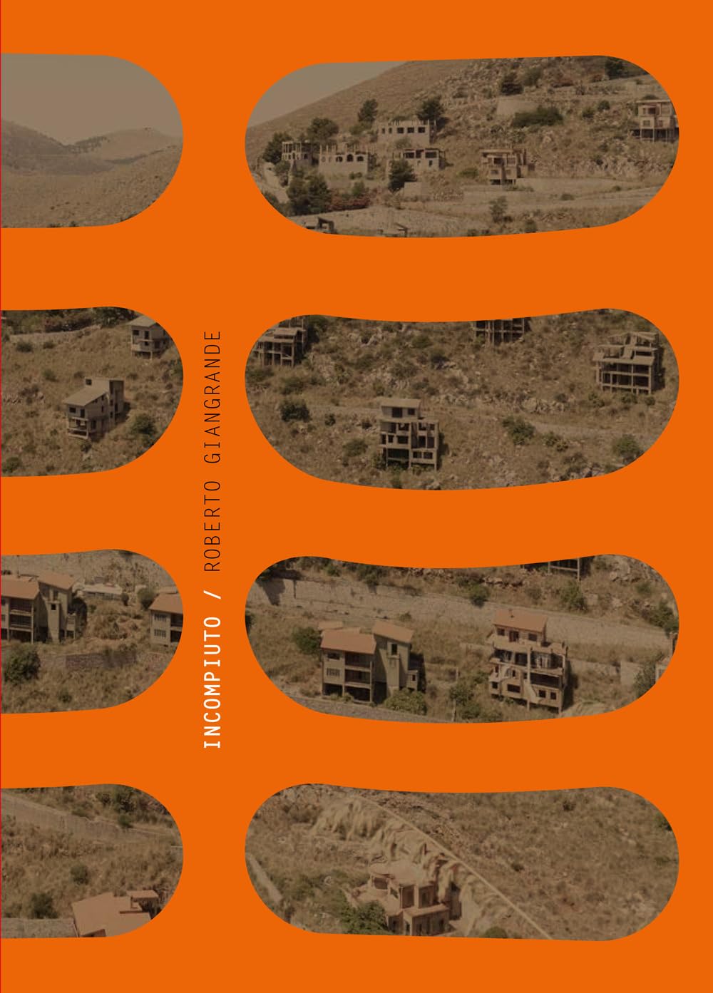 Roberto GiangrandeIncompiuto. Ediz. italiana e francese (Portfolio)