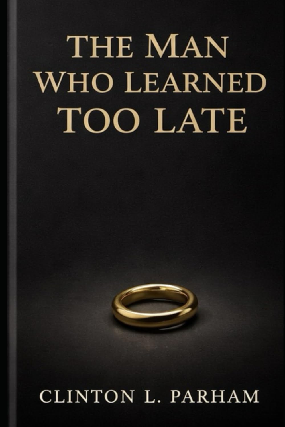 The Man Who Learned Too Late