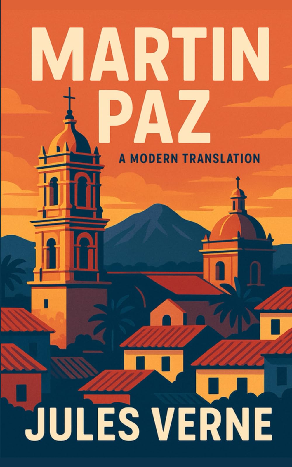 Martin Paz: A Modern Translation of a Gripping Historical Romance and Adventure