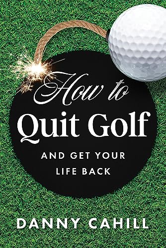 How to Quit Golf (and Get Your Life Back) - image 1