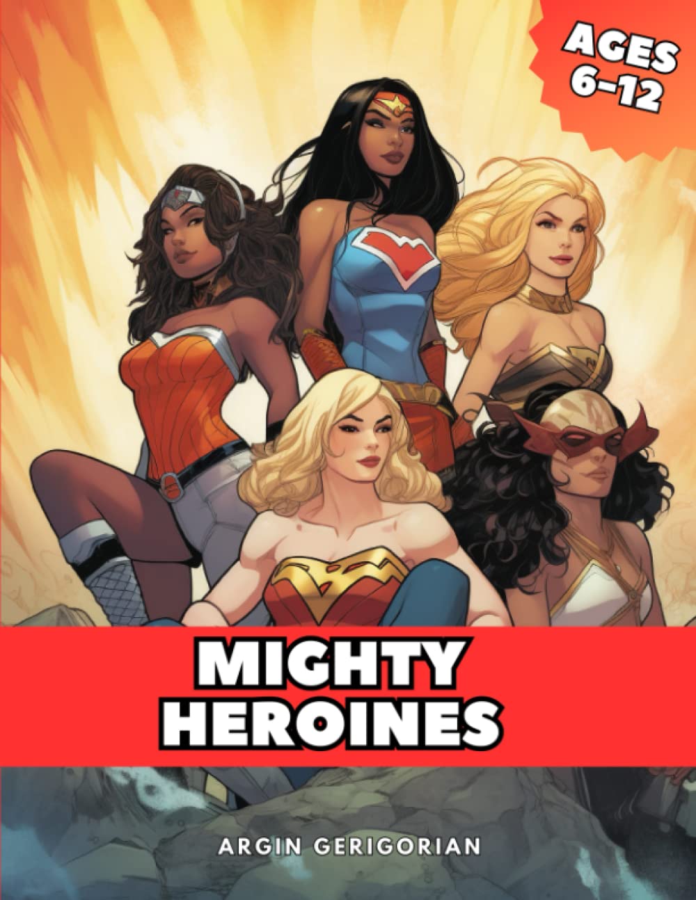Mighty Heroines Coloring Book for Girls: Unleash Your Inner Heroine and Bring These Powerful Women to Life with Color!