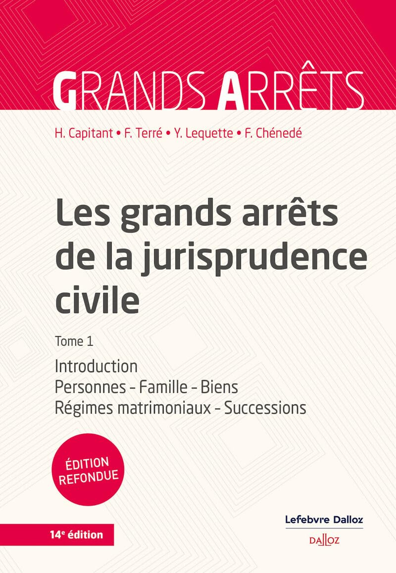 Les grands arrêts de la jurisprudence civile T1 - Introduction, personnes, famille, biens, régimes matrimoniaux, successions - Tome (1)