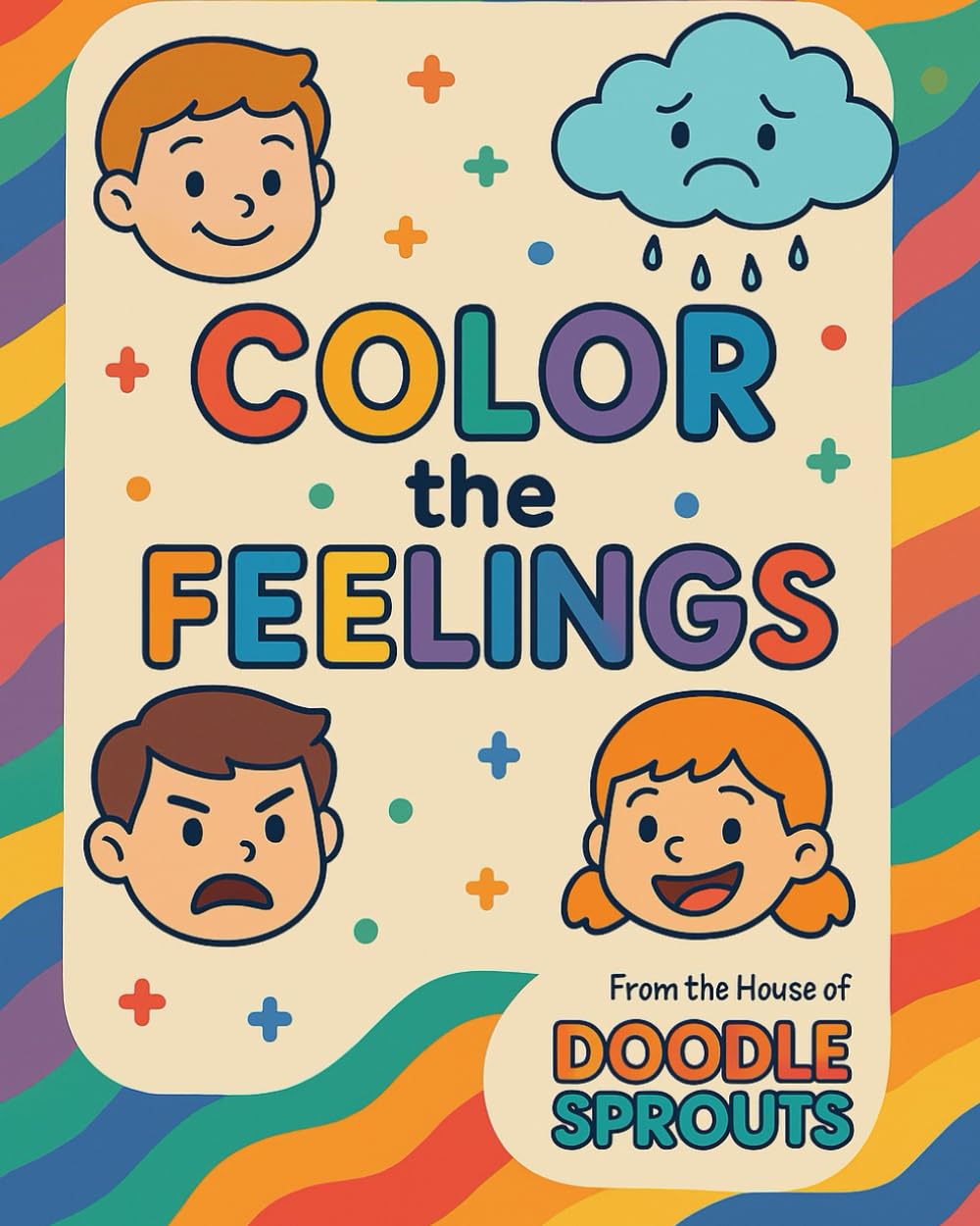 COLOR the FEELINGS: Learn emotions through coloring - a fun activity book for toddlers and preschoolers | AGES 2-6