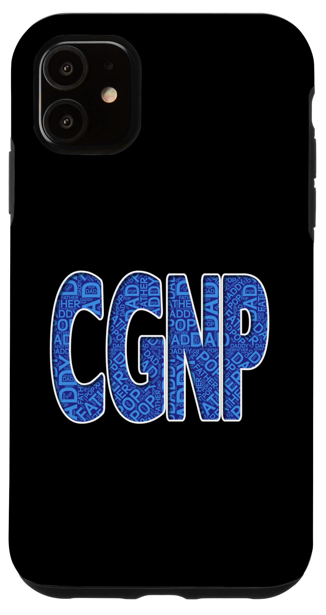 iPhone 11 CGNP Nurse Dad Male Nurse Who Are Father's Degree Case