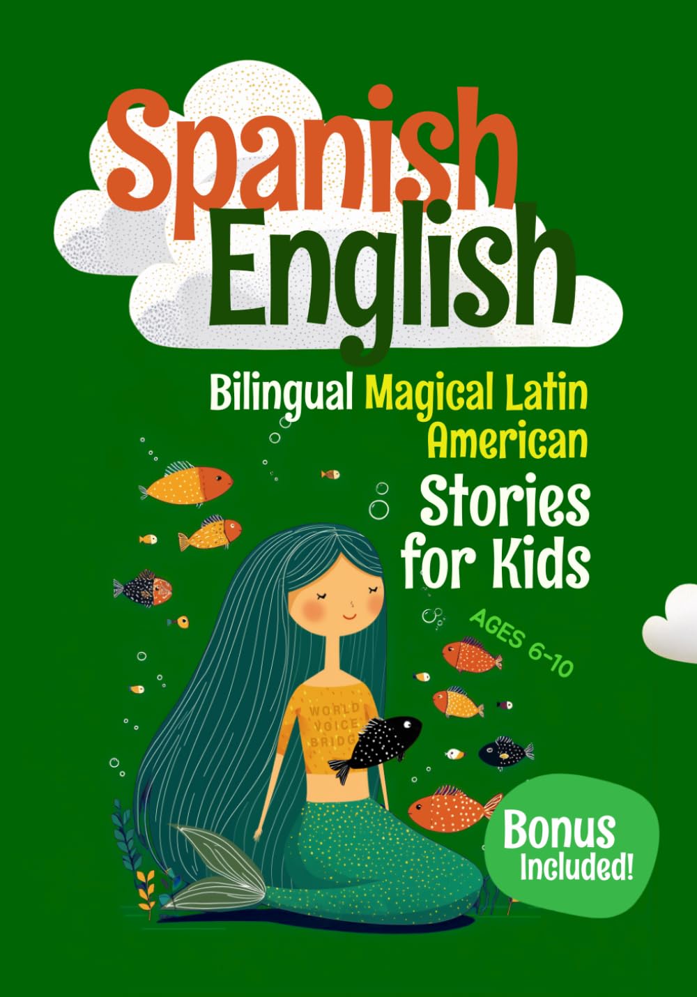 Spanish-English Bilingual Short Stories for Kids: 12 Magical Stories from Latin America with Side-by-Side English and Spanish to Build Vocabulary, Confidence, and Bilingual Pride