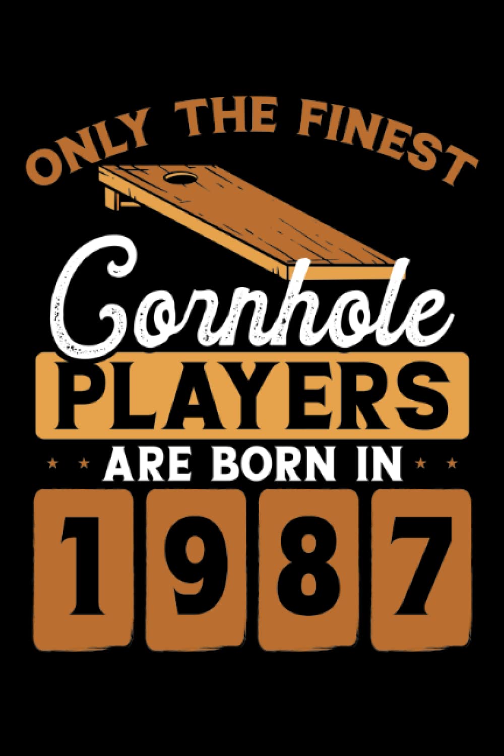 Independently published Cornhole players are born in 1987: Dot Grid Jounal ToDo Exercise Book or Diary 6" x 9" (15.24 x 22.86 cm) 120 pages