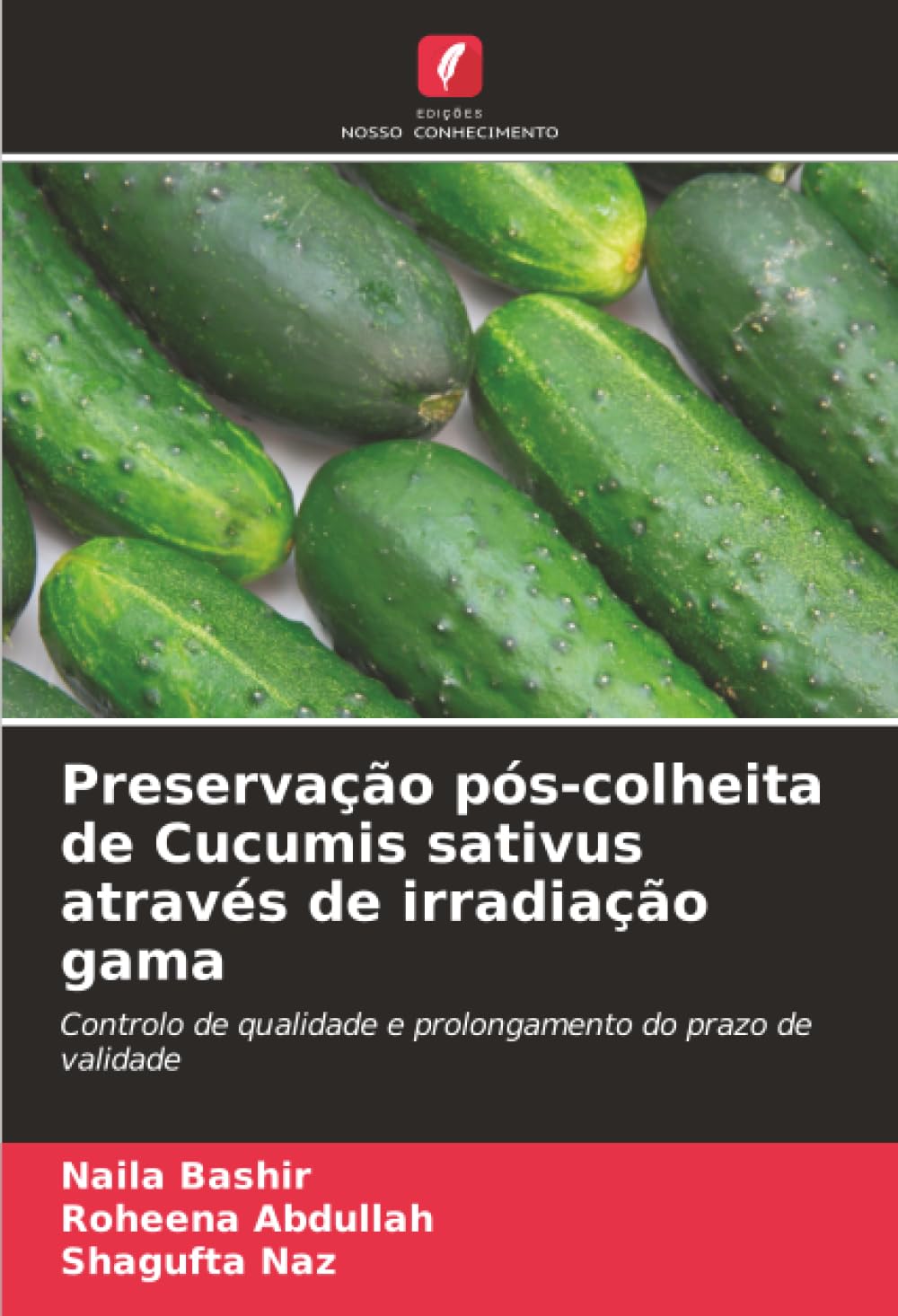 Preservação pós-colheita de Cucumis sativus através de irradiação gama: Controlo de qualidade e prolongamento do prazo de validade