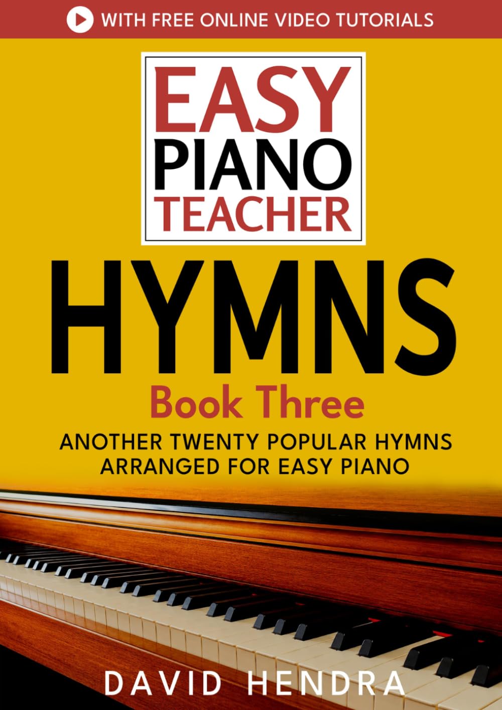 Easy Piano Teacher Hymns - Book Three: Another twenty popular hymns arranged for easy piano (Easy Piano Series)