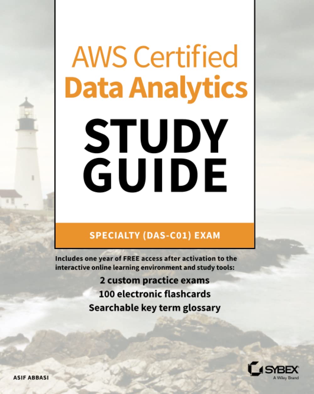 AWS Certified Data Analytics Study Guide: Specialty (DAS-C01) Exam