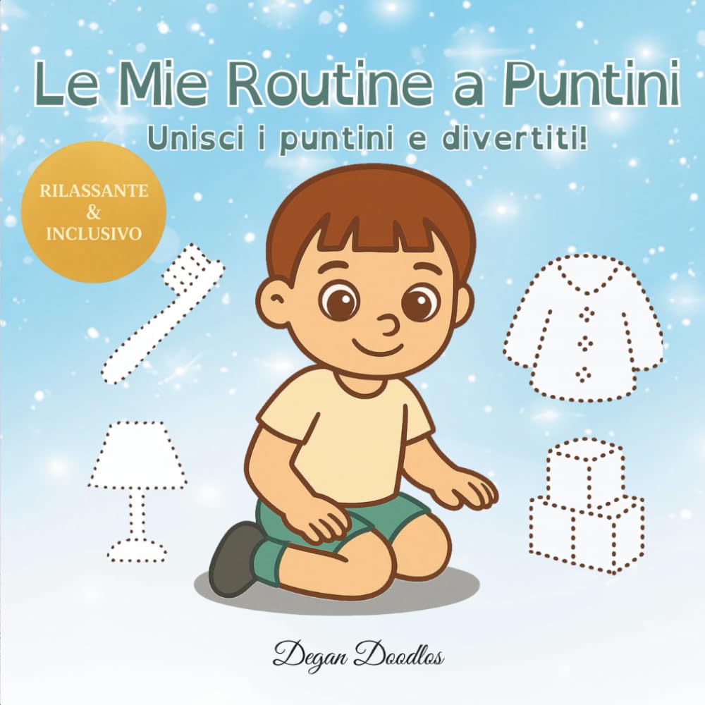 Le Mie Routine a Puntini - Unisci i puntini e divertiti!: Libro di attività a bassa stimolazione con puntini e da colorare per bambini (maschi) ... quotidiane e attività per bambini speciali)