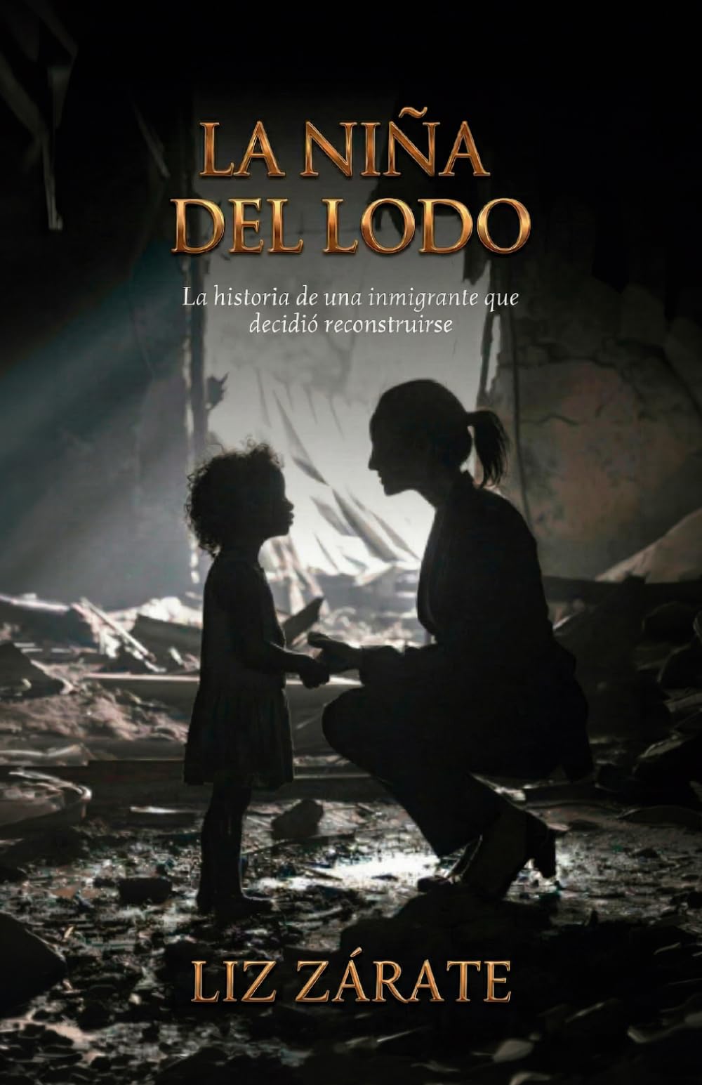 La niña del lodo: La historia de una inmigrante que decidió reconstruirse