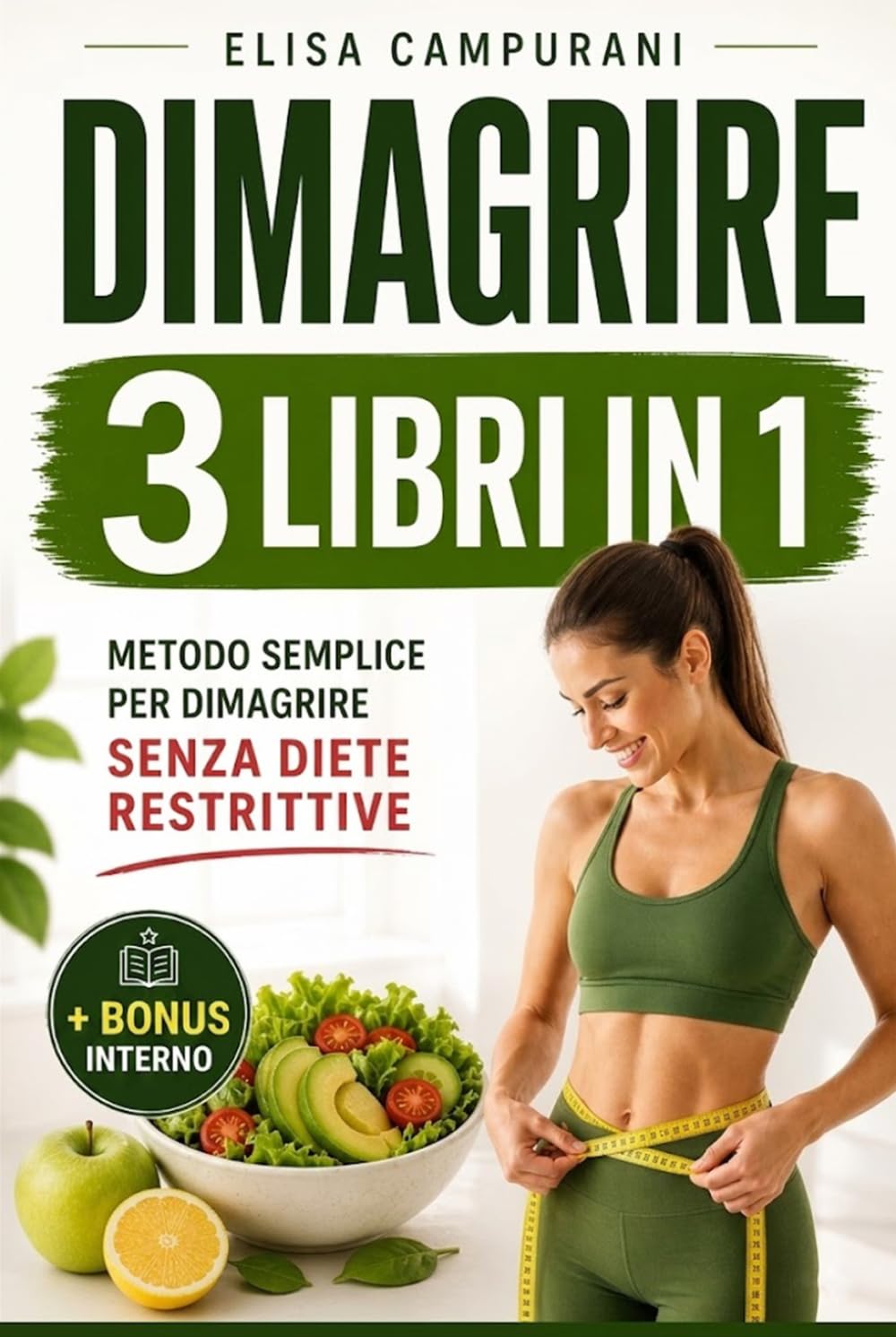 DIMAGRIRE: 3 LIBRI IN 1: Come Perdere Peso in Modo Sano e Sostenibile: Riattiva il Metabolismo, Smetti di Mangiare Troppo e Mantieni la Motivazione Senza Diete Restrittive