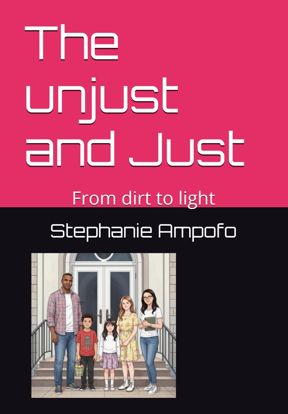 The unjust and Just: From dirt to light