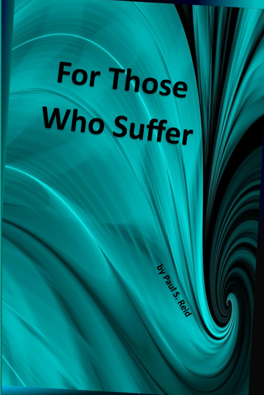 For Those Who Suffer: 52 Passages on Suffering from the Bible
