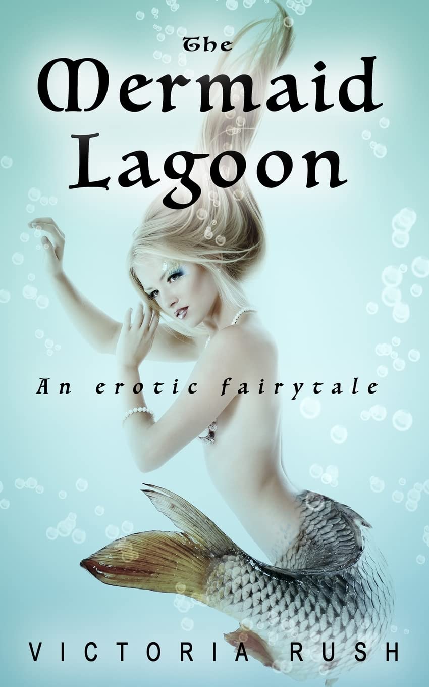 The Mermaid Lagoon. An Erotic Fairytale: Forbidden Fantasies from Magical World: 6 (Clover's Fantasy Erotica: Adult Fairy Tales)