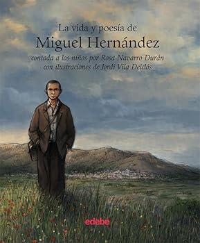 Hardcover LA VIDA Y LA POESÍA DE MIGUEL HERNÁNDEZ CONTADA A LOS NIÑOS (Life and Poetry Of...for Children) (Spanish Edition) [Spanish] Book