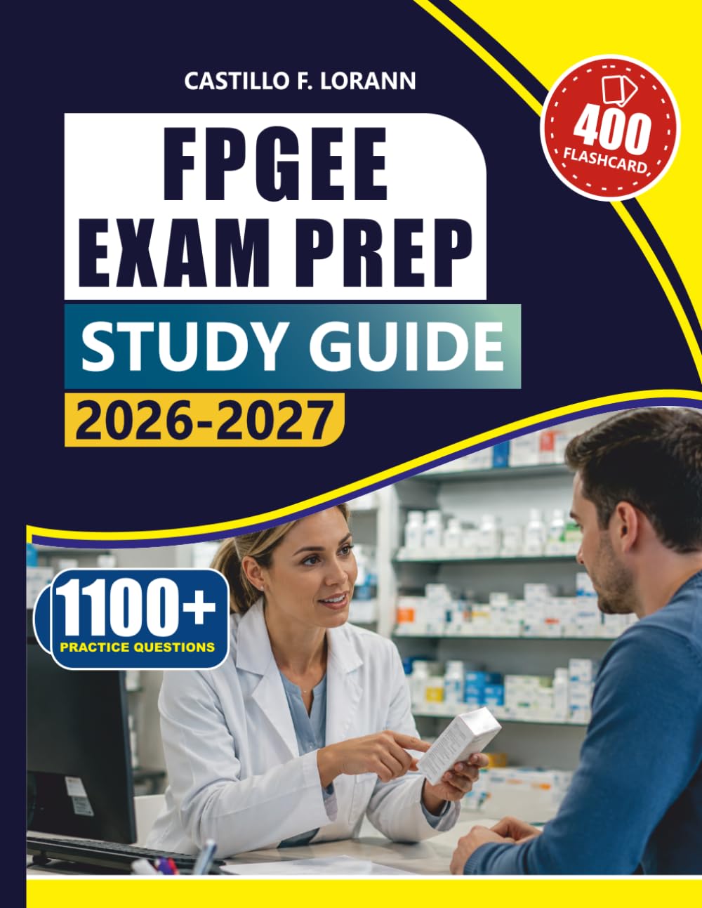 FPGEE EXAM PREP STUDY GUIDE 2026-2027: Review of All Four Content Domains with P