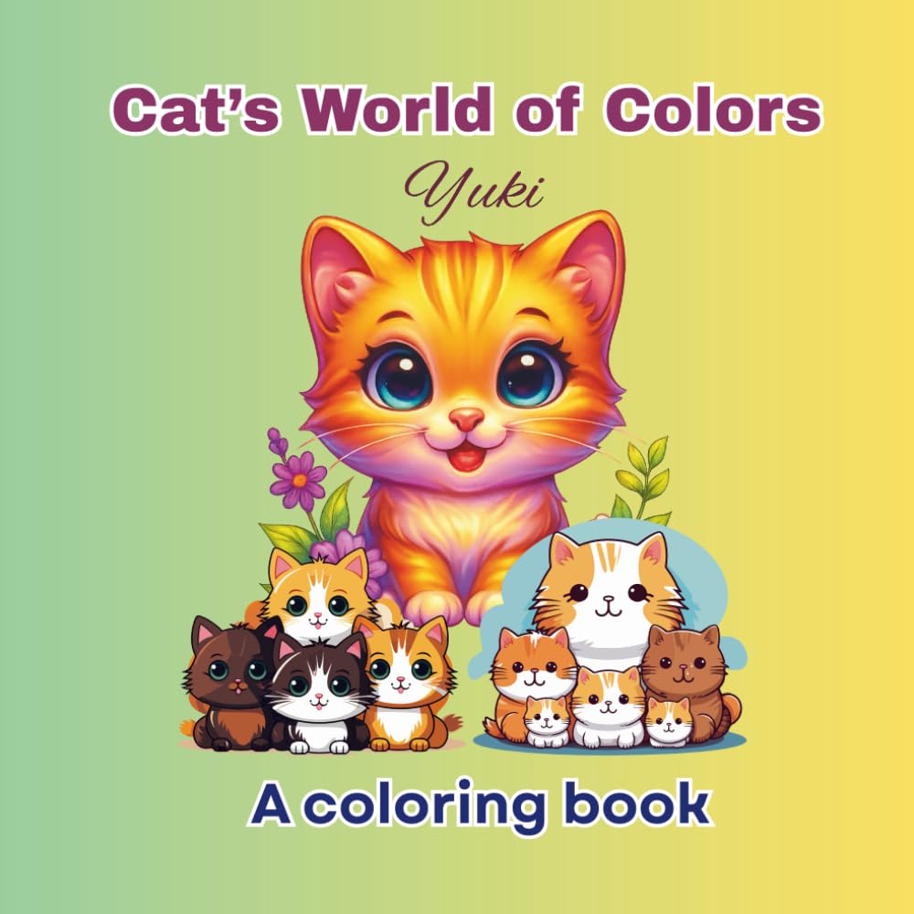 Cat's World Of Colors: A Coloring Book I Kids Coloring Book I Cat's Coloring Bok I 103 pages I 8.5x8.5 inches