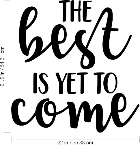 Miniatura 3 de Calcomanía de vinilo para pared, con texto en inglés «The Best is Yet to Come», 21.5 x 22 pulgadas, calcomanía inspiradora de optimismo para