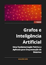 Grafos e Inteligência Artificial: Uma Fundamentação Teórica e Aplicada para Orquestração de Sistemas