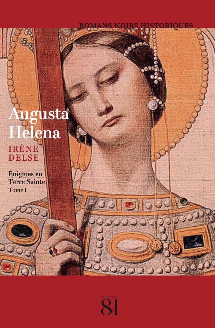 Augusta Helena: Tome 1 : Énigmes en Terre Sainte