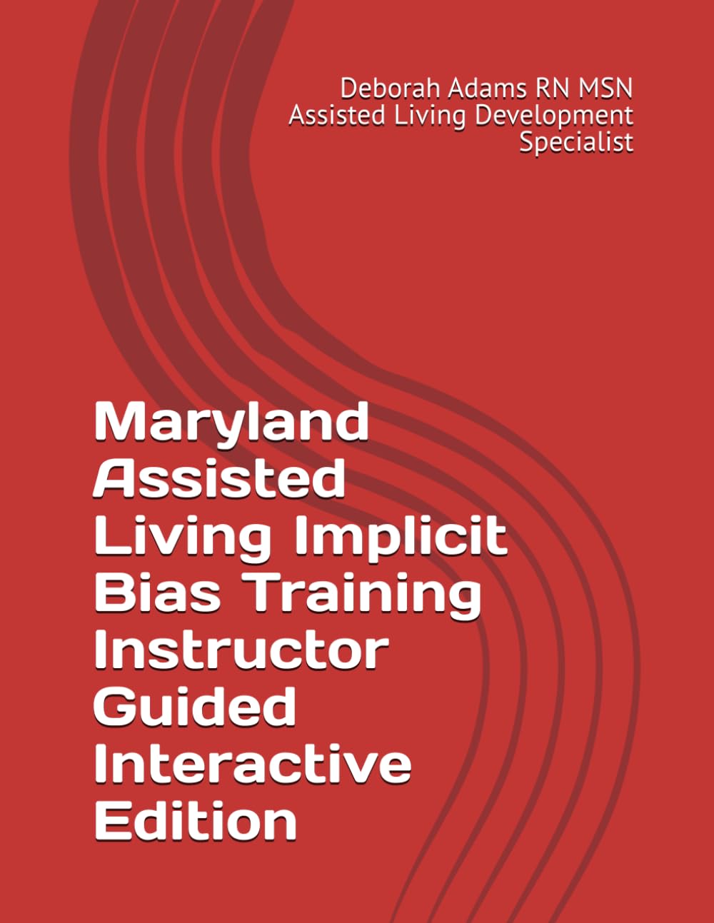Maryland Assisted Living Implicit Bias Training Instructor Guided Interactive Edition