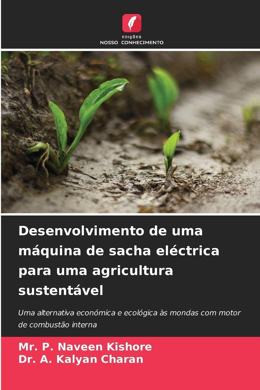 Desenvolvimento de uma máquina de sacha eléctrica para uma agricultura sustentável: Uma alternativa económica e ecológica às mondas com motor de combustão interna