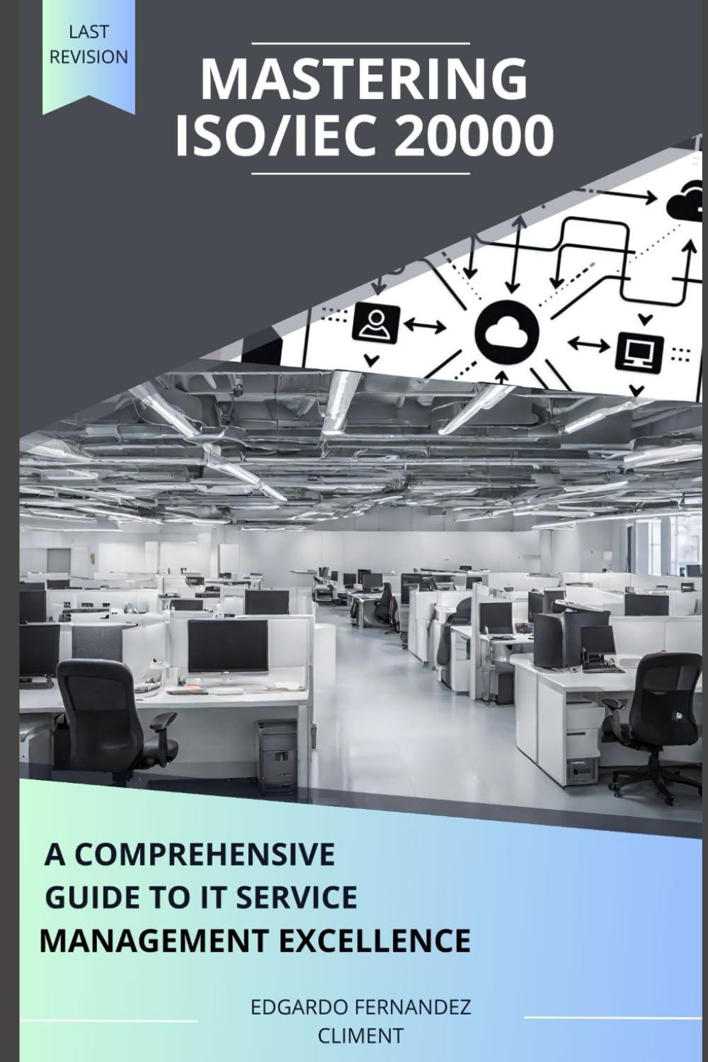 Mastering ISO/IEC 20000: A Comprehensive Guide to IT Service Management Excellence