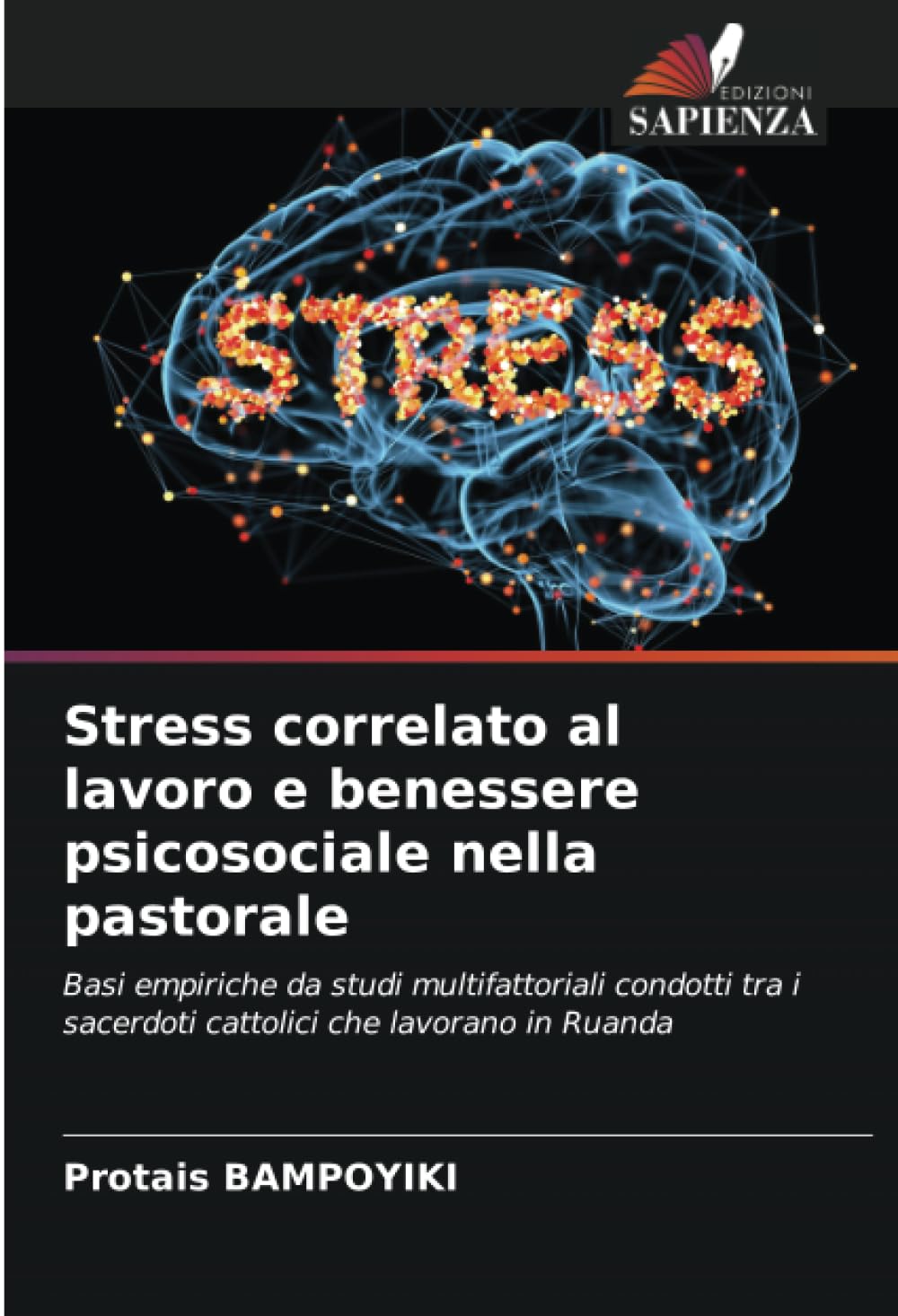 Stress correlato al lavoro e benessere psicosociale nella pastorale: Basi empiriche da studi multifattoriali condotti tra i sacerdoti cattolici che lavorano in Ruanda