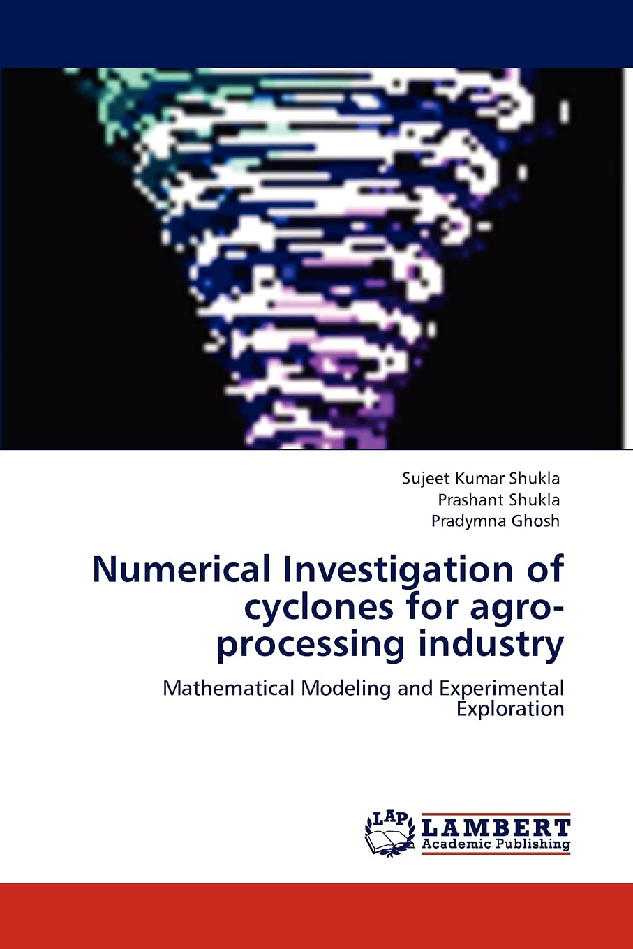 Numerical Investigation of cyclones for agro-processing industry: Mathematical Modeling and Experimental Exploration
