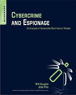Cybercrime and Espionage: An Analysis of Subversive Multi-Vector Threats