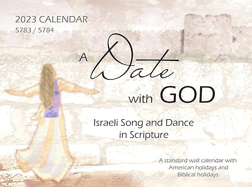 Calendario 2023 - Una cita con Dios, Canción y danza israelíes en las EscriturasCalendario MesiánicoCalendario CristianoJudaica