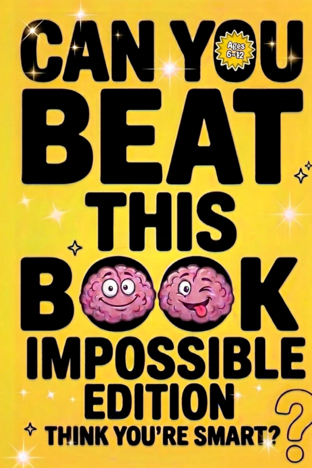 Can You Beat This Book?: Impossible Edition: Mind-Blowing Facts & Brain Tricks for Curious Kids, 100000 whys kids book (orvani s children's encyclopedia)