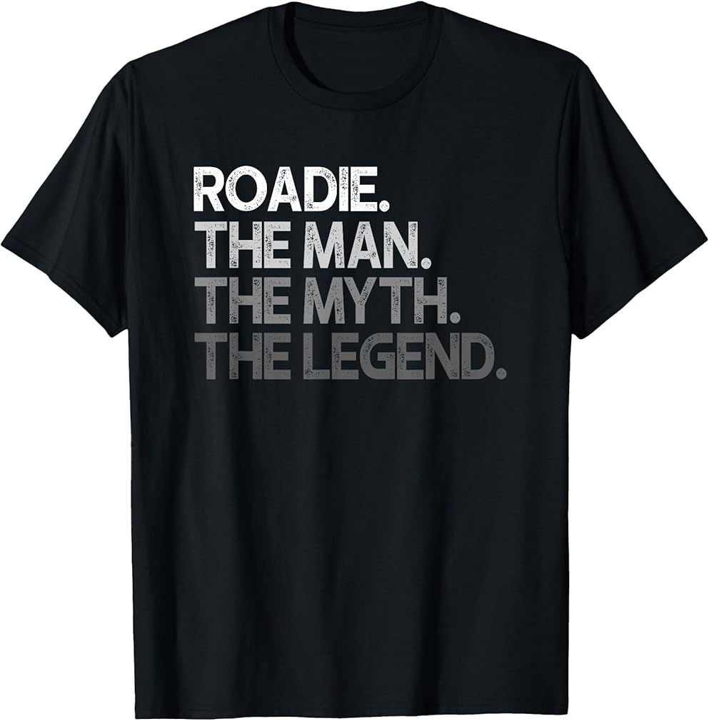 Roadie Design The Man Myth Legend T-Shirt