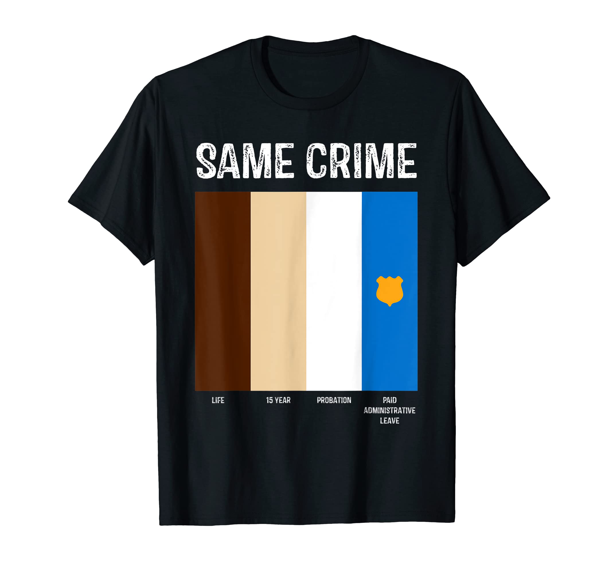 Same Crime Tshirt Racist InjusticeT-Shirt