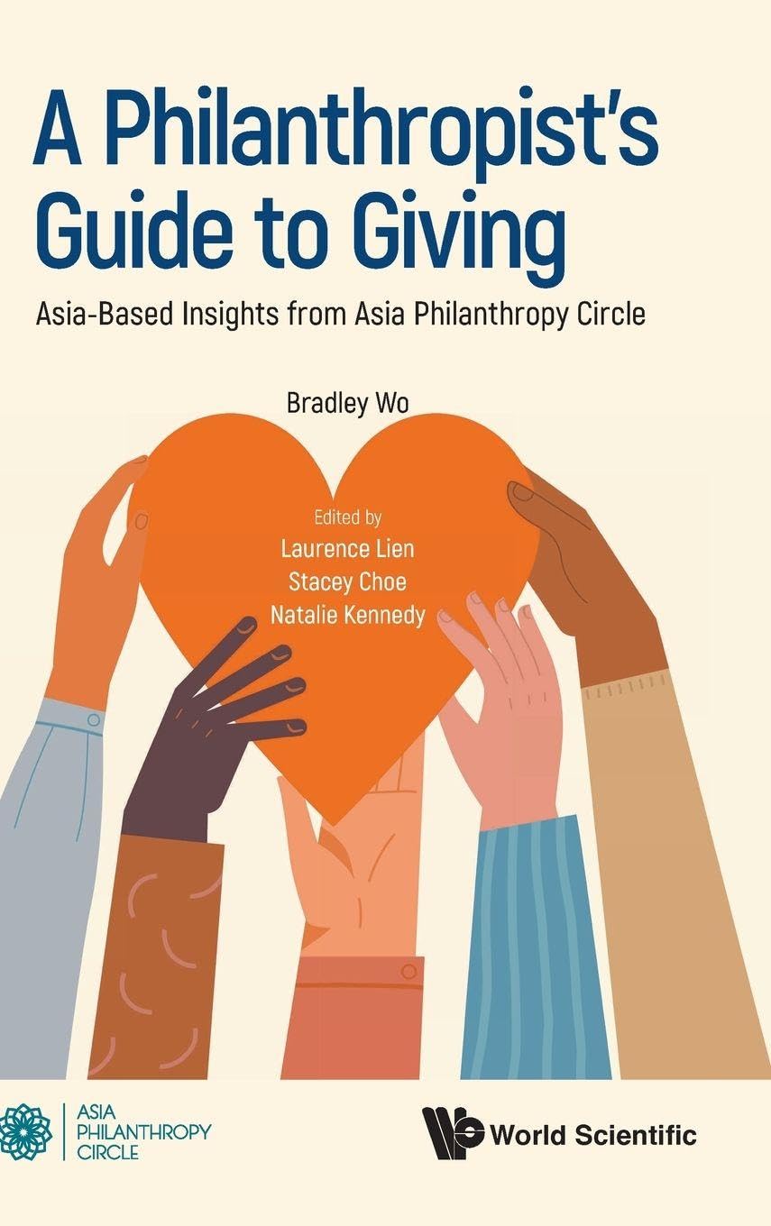 Philanthropist's Guide To Giving, A: Asia-based Insights From... - 9789811268205