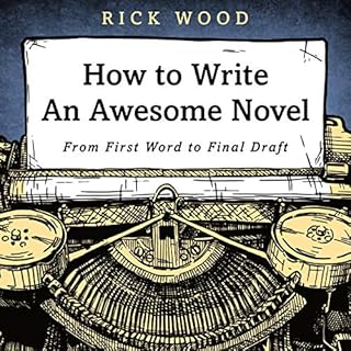 How to Write an Awesome Novel Audiolibro Por Rick Wood arte de portada