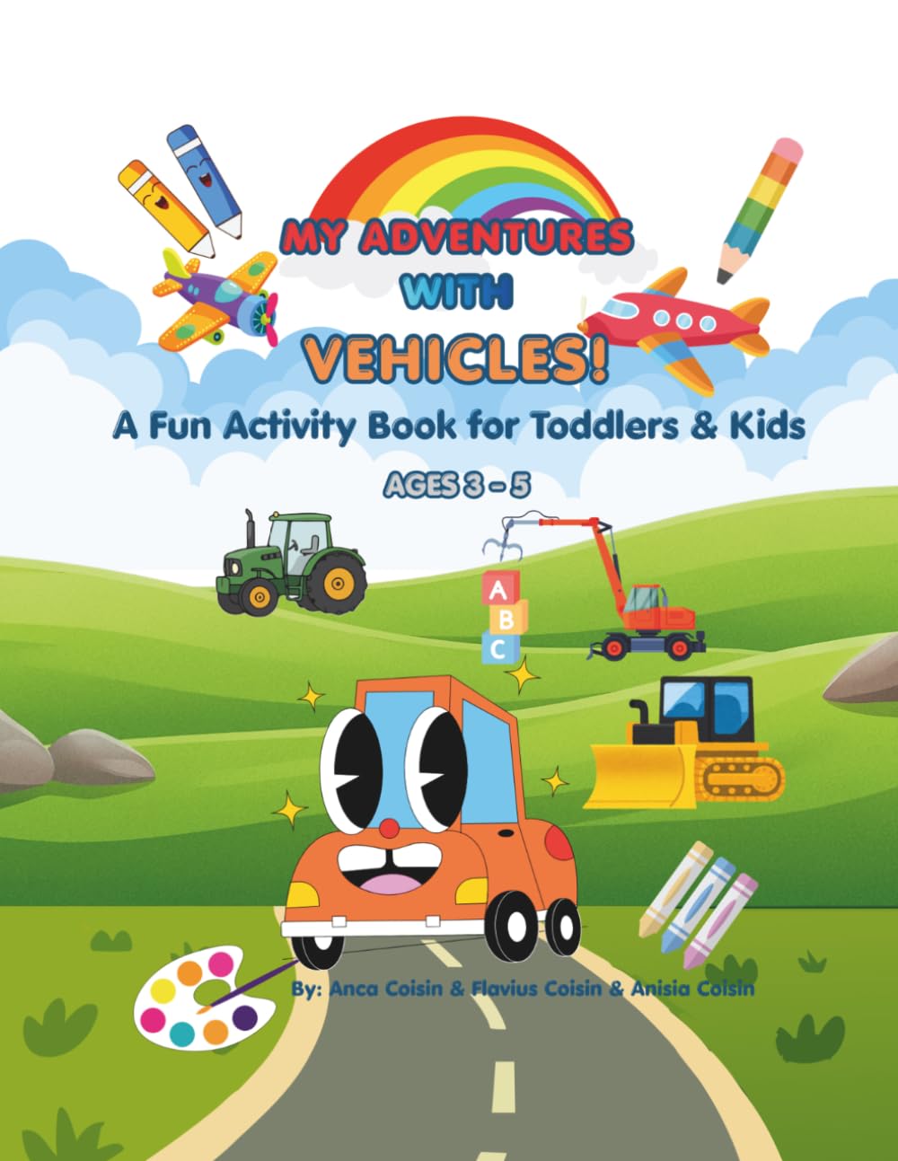 MY ADVENTURES WITH VEHICLES: A Fun Activity Book for Toddlers & Kids