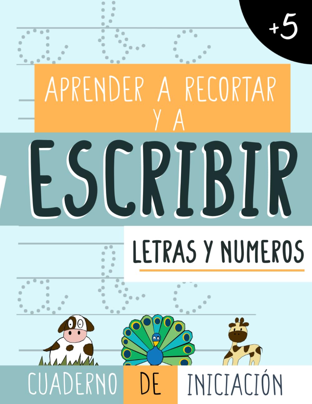 Aprender a recortar, a escribir y a leer letras y numeros - para niños a partir de 5 años: cuaderno de caligrafia para mejorar la atencion (Libros para trabajar la atención y la sobrecarga sensorial)