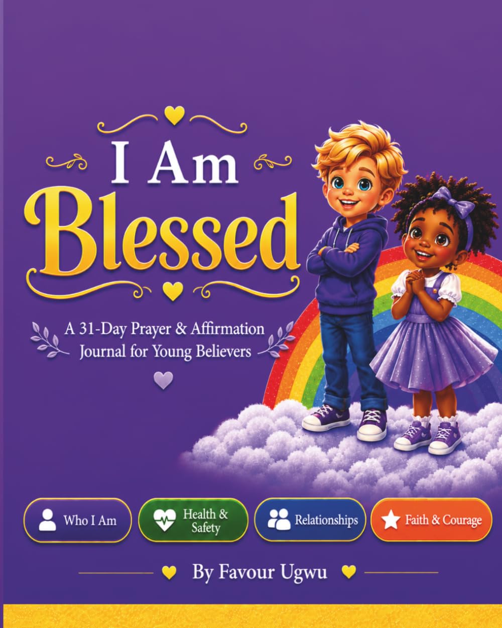 I Am Blessed: A 31-Day Prayer & Affirmation Journal for Young Believers.