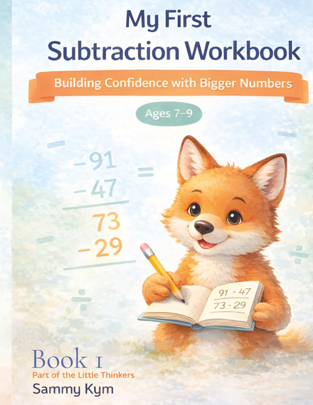 My First Subtraction Workbook: For Ages 7-9
