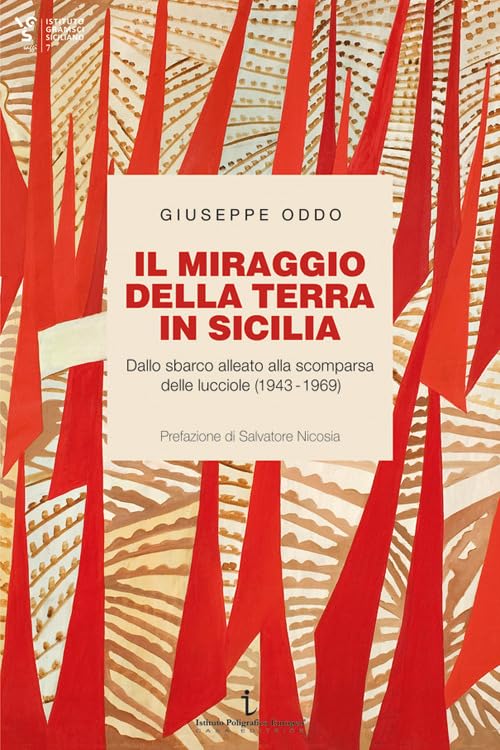 Il miraggio della terra in Sicilia. Dallo sbarco alleato alla scomparsa delle lucciole (1943-1969