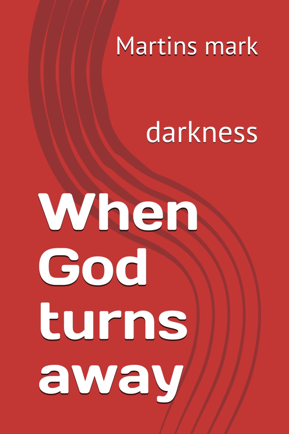 When God turns away: darkness