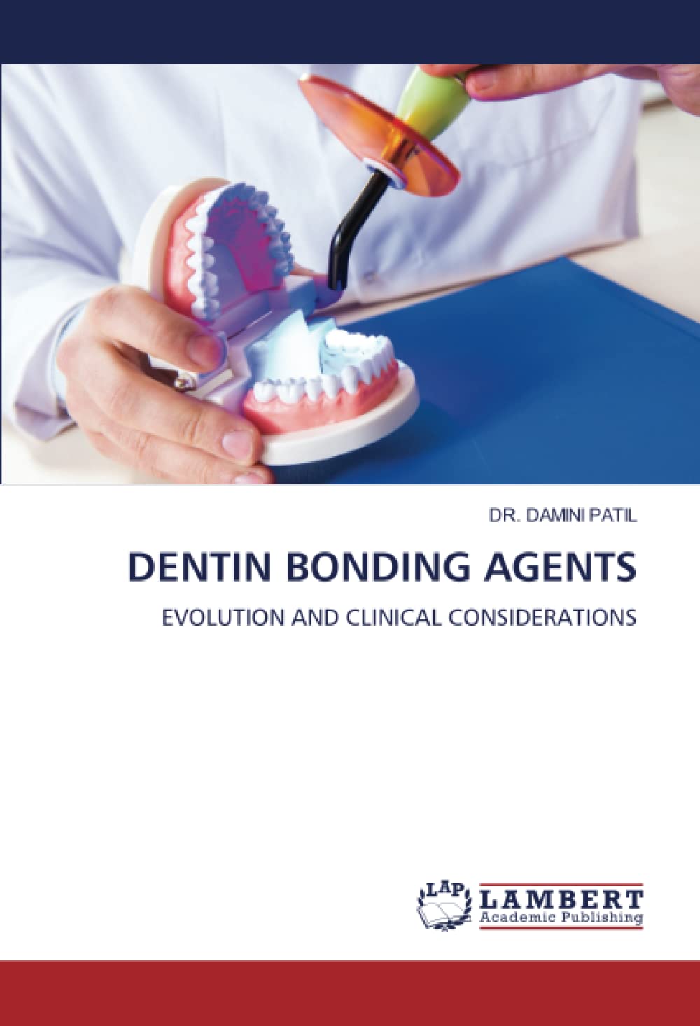 DENTIN BONDING AGENTS: EVOLUTION AND CLINICAL CONSIDERATIONS