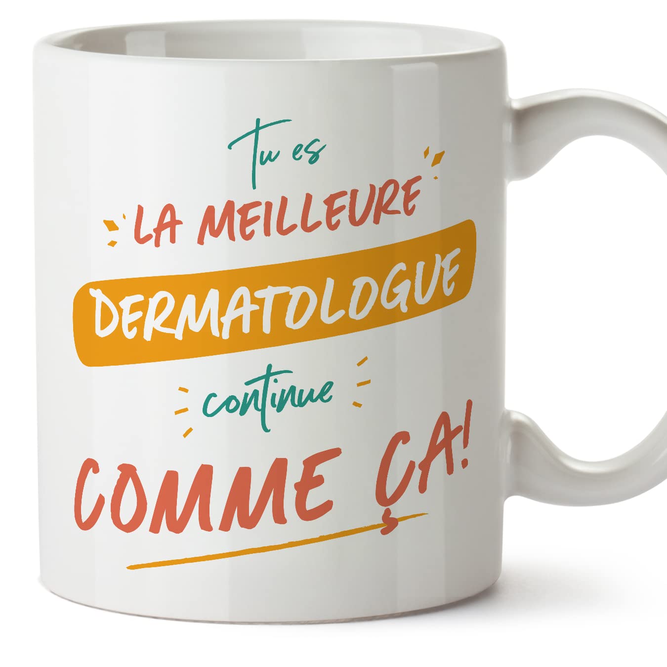 MUGFFINS Dermatologist Woman Mug - in French - Tu ES le Meilleur Continue Comme ça! - Funny Gift for Colleagues - Ceramic 11oz Mug