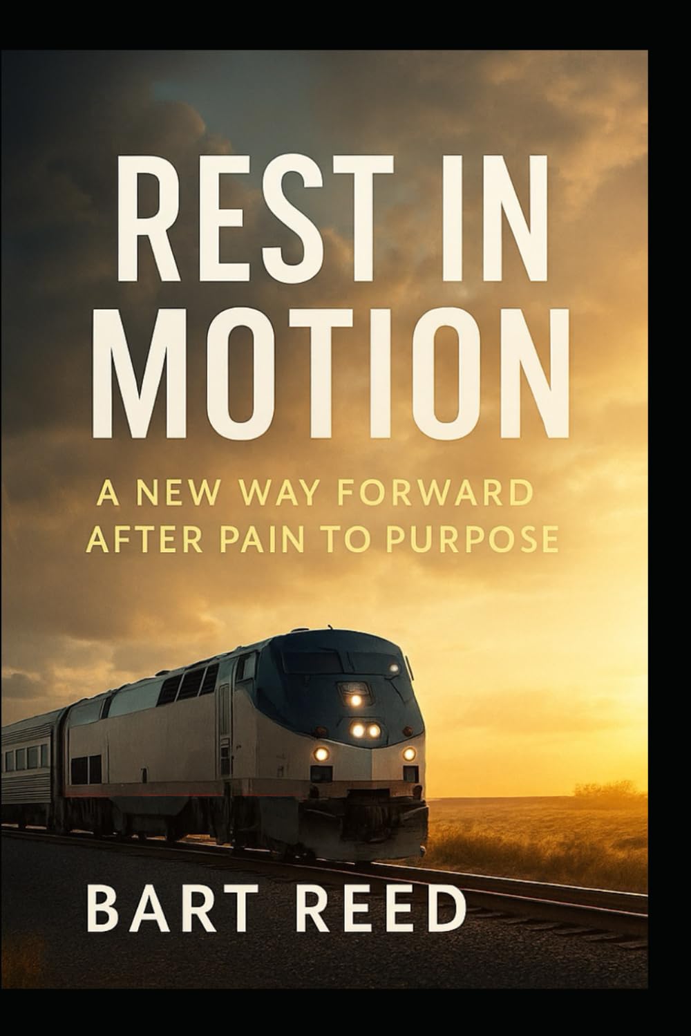 REST IN MOTION: A NEW WAY FORWARD AFTER PAIN TO PURPOSE